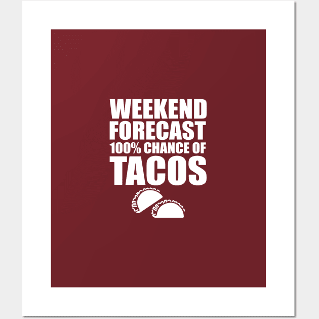 100% Chance Of Tacos Wall Art by Elleck